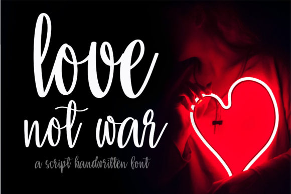 Love Not War: A Handwritten Font for Campaigns